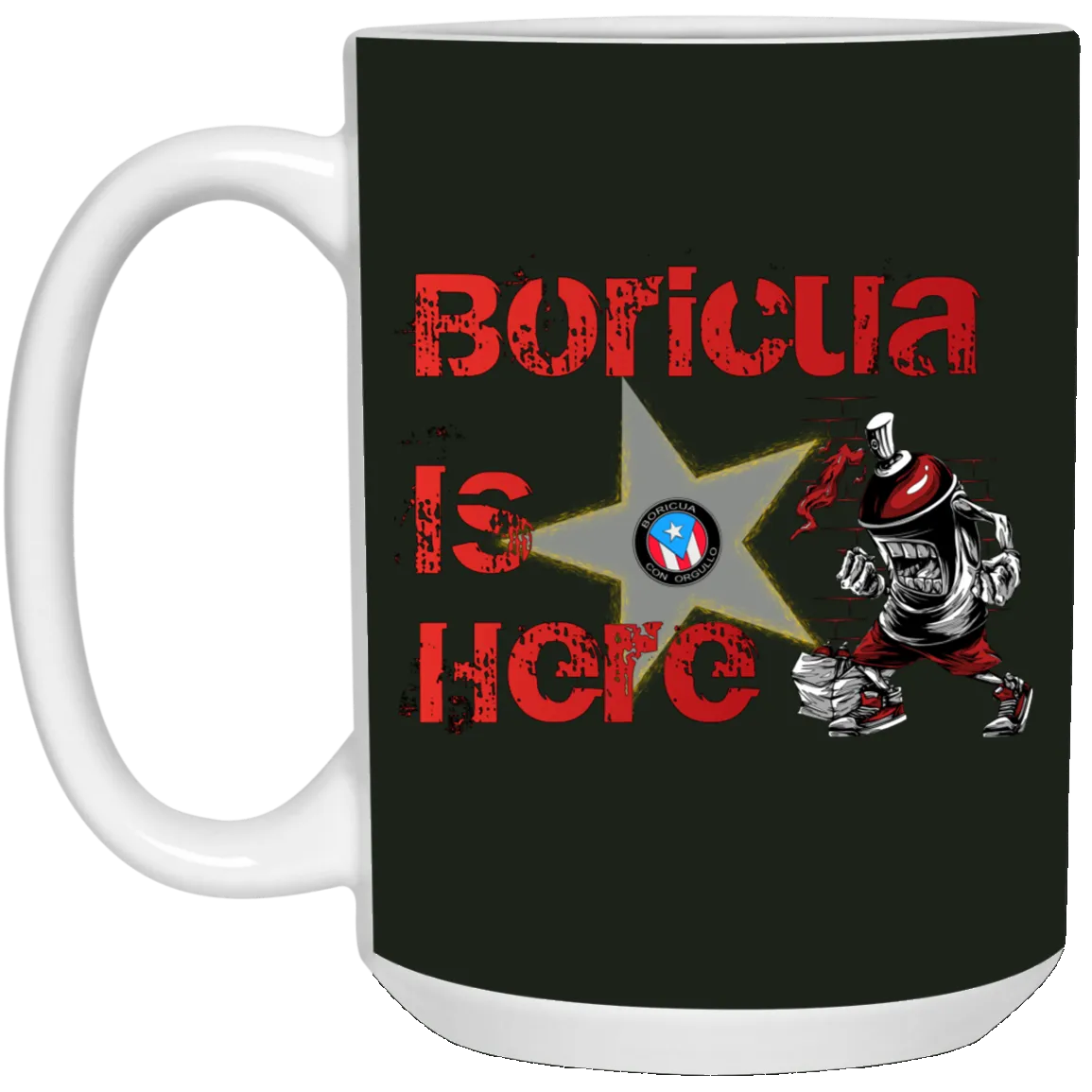 Boricua Is Here 15 oz. White Mug