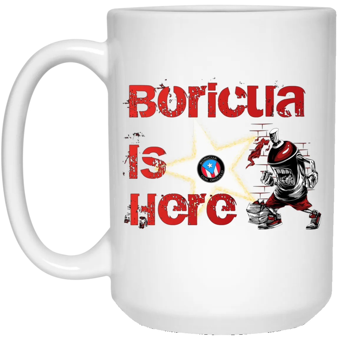 Boricua Is Here 15 oz. White Mug