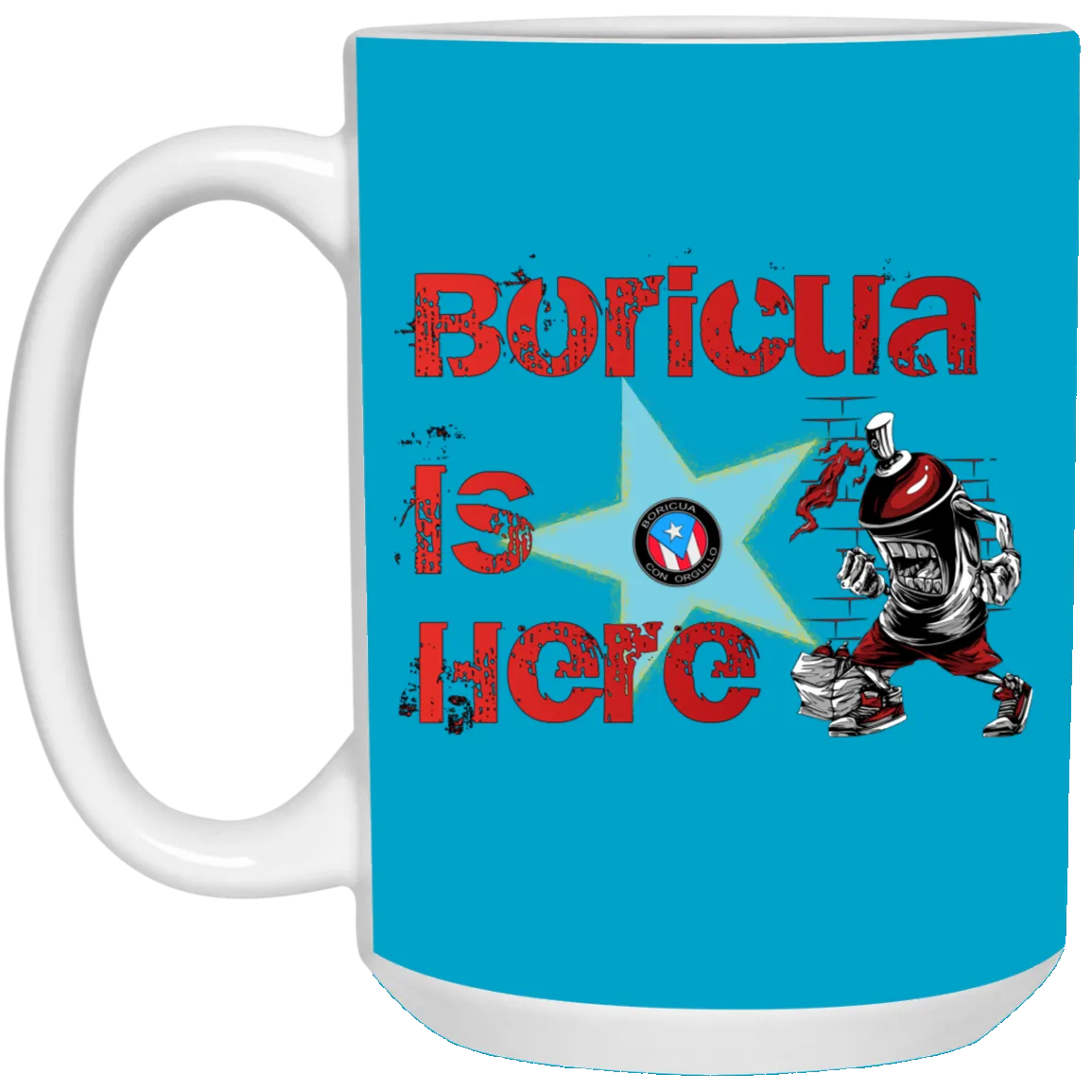 Boricua Is Here 15 oz. White Mug