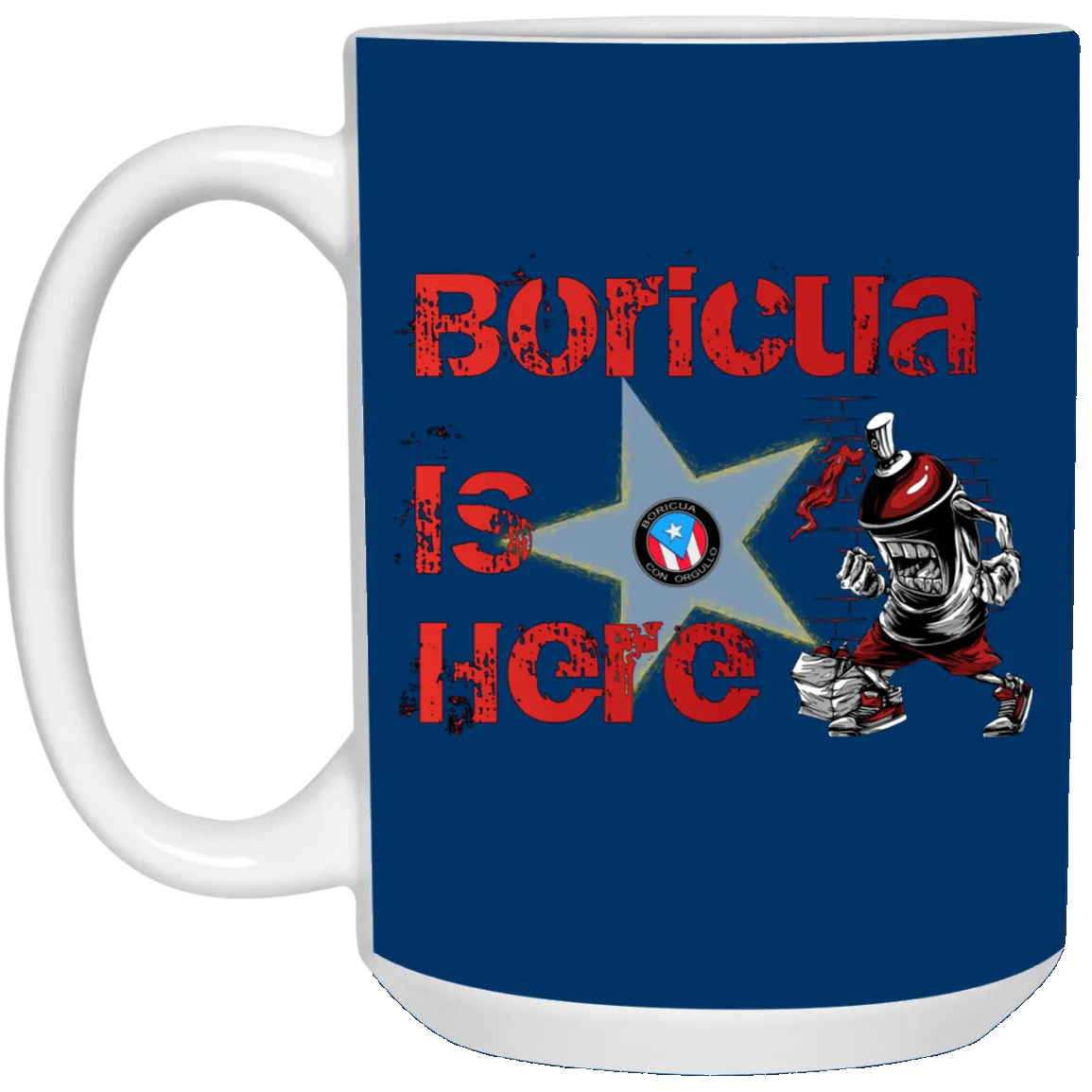 Boricua Is Here 15 oz. White Mug