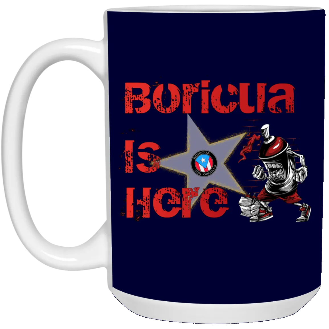 Boricua Is Here 15 oz. White Mug