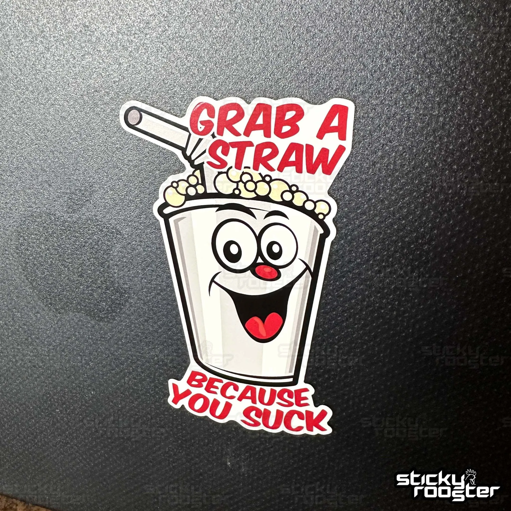 Grab A Straw Because You Suck sticker