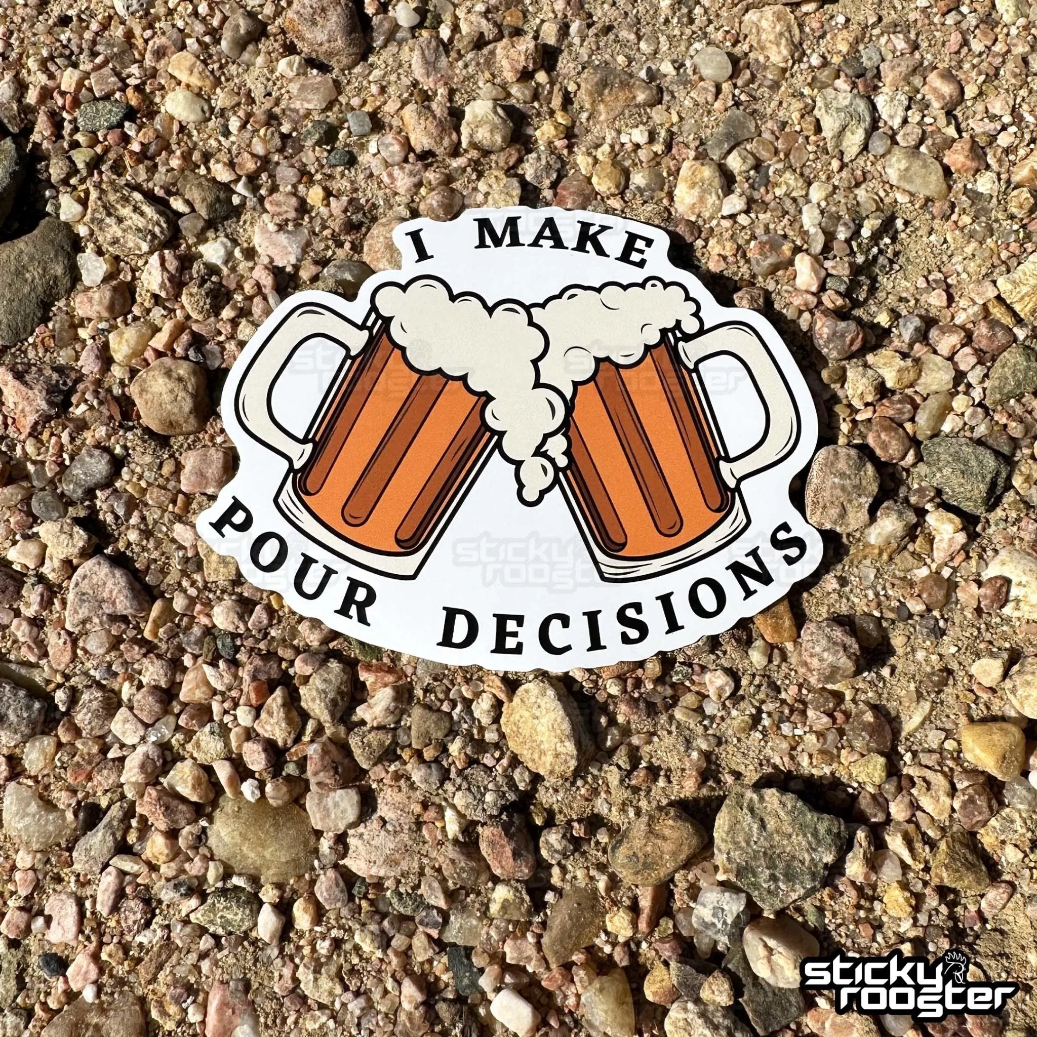 I Make Pour Decisions sticker