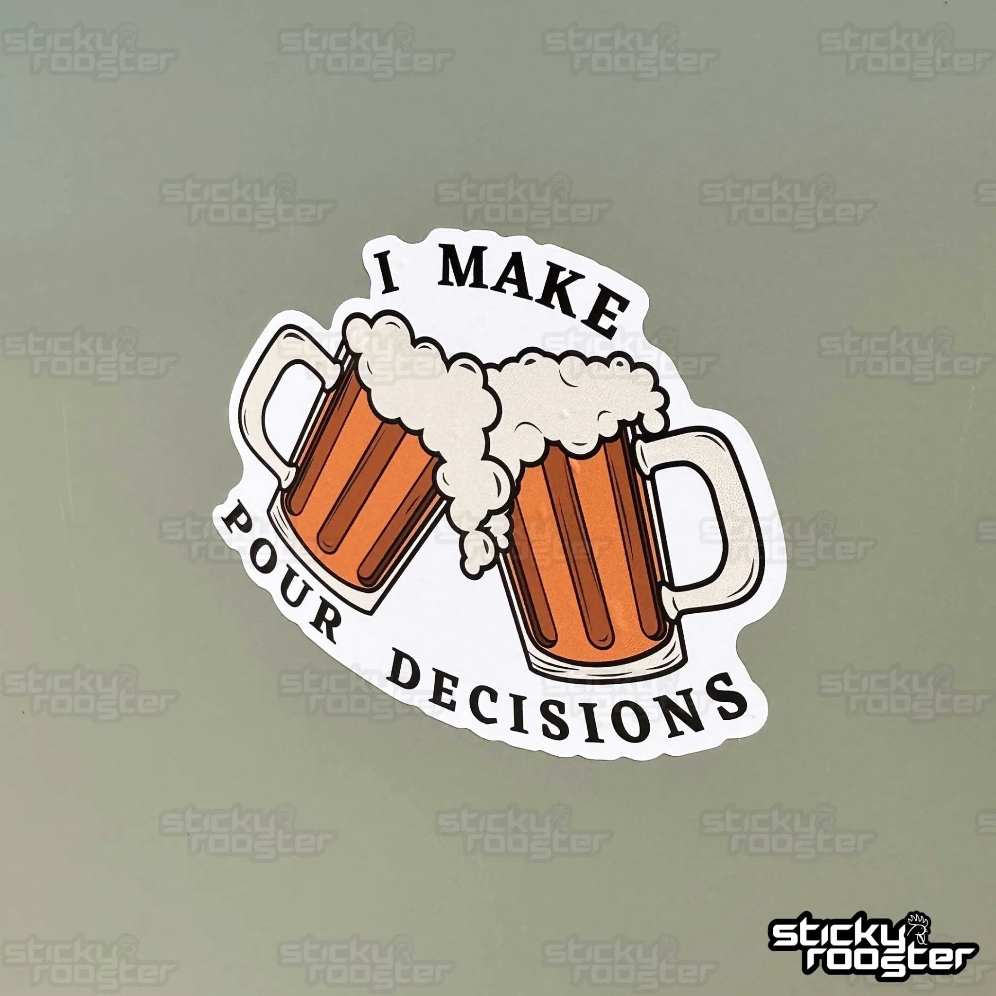 I Make Pour Decisions sticker