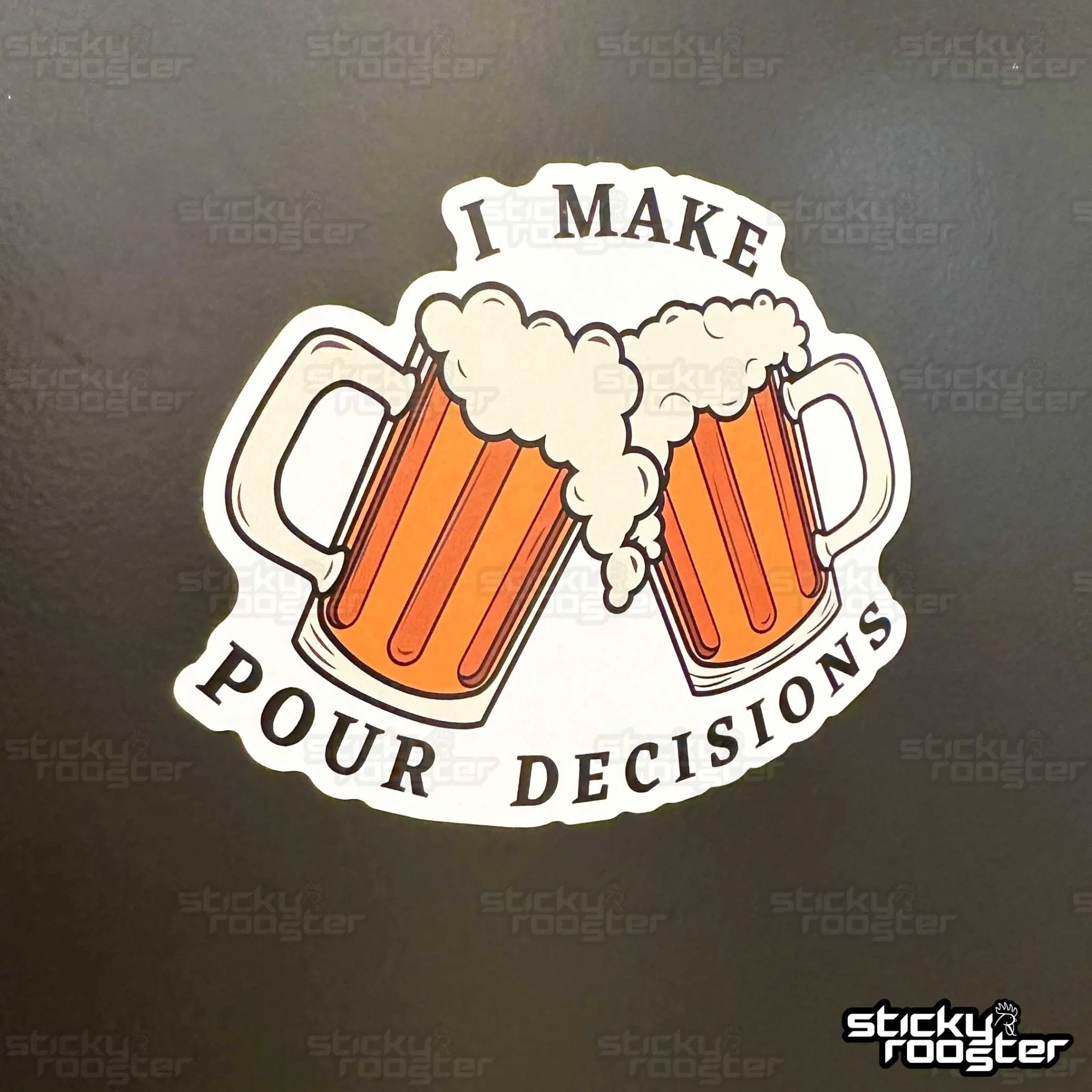 I Make Pour Decisions sticker