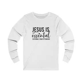 Jesus is Essential Long Sleeve Tee