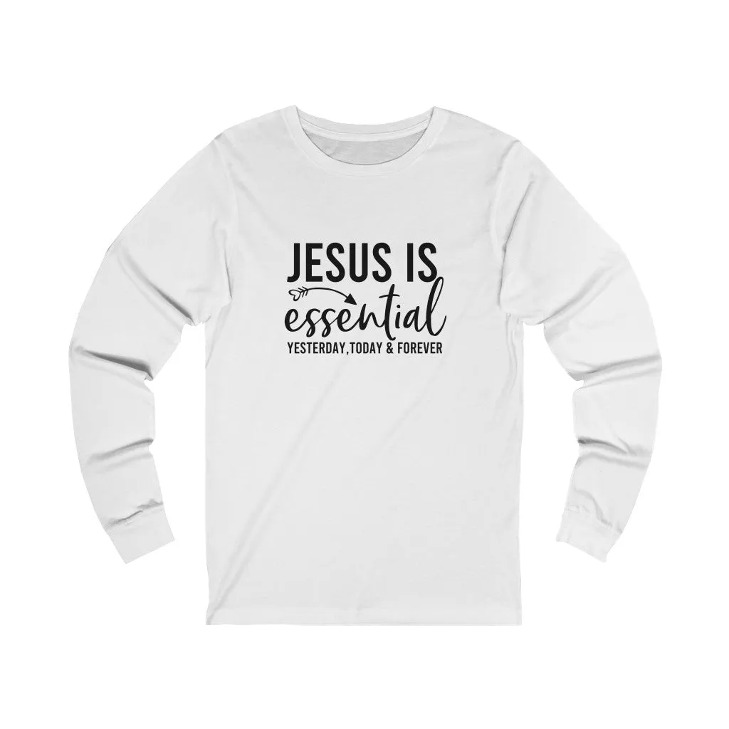 Jesus is Essential Long Sleeve Tee