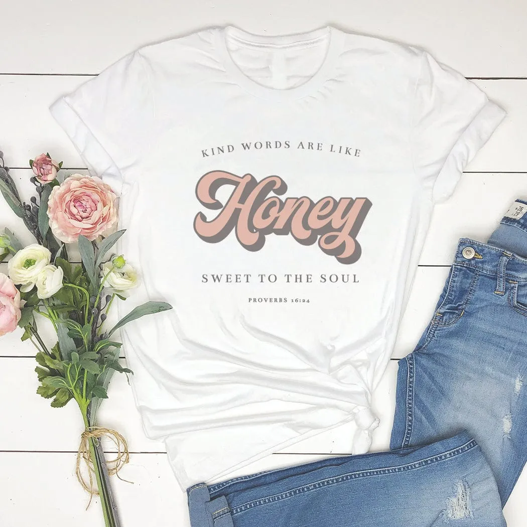 Kind Words Are Like Honey Graphic T-Shirt - IN169