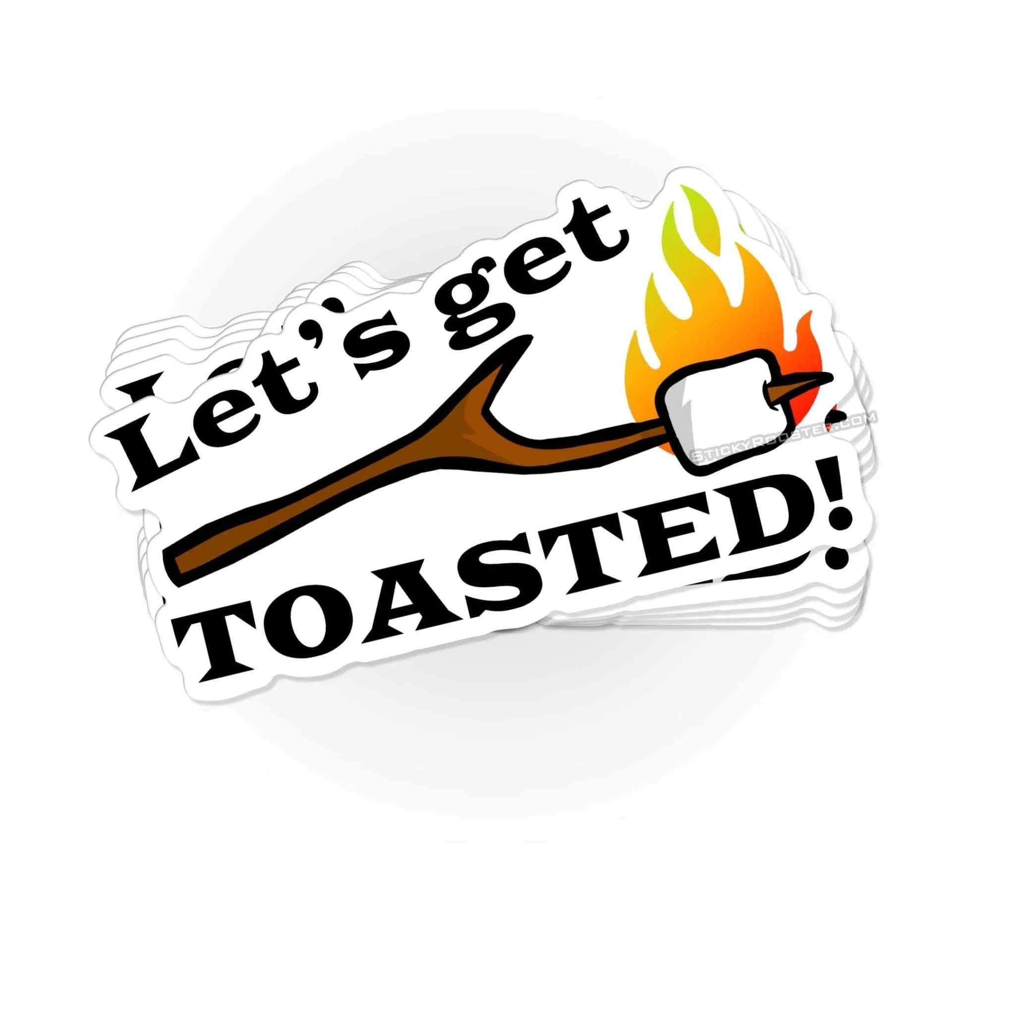 Let's Get Toasted sticker