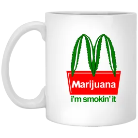 (M) I'm Smoking It 11 oz. White Mug