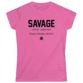 SAVAGE- Women's Softstyle Tee